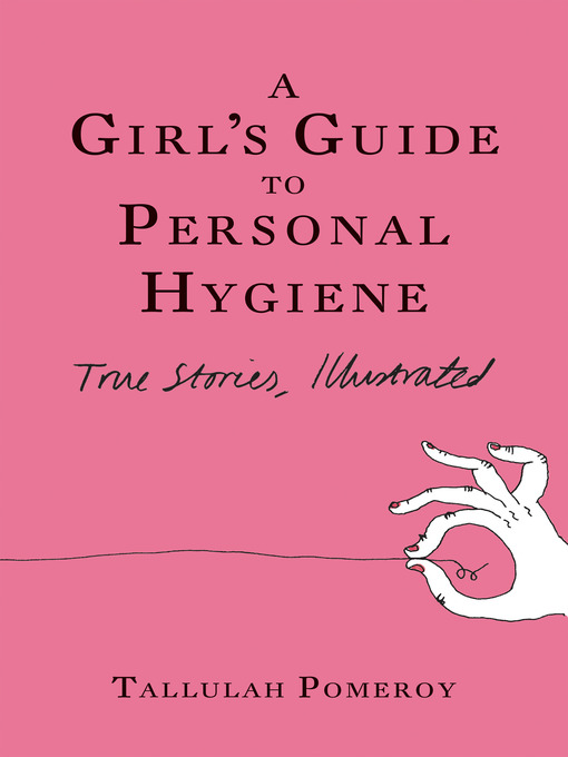 Title details for A Girl's Guide to Personal Hygiene by Tallulah Pomeroy - Wait list